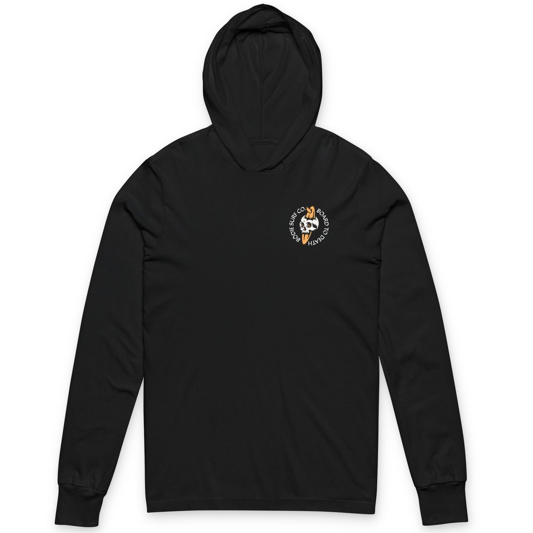 Board to Death Hooded Long Sleeve Tee